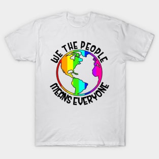 We the people means everyone T-Shirt